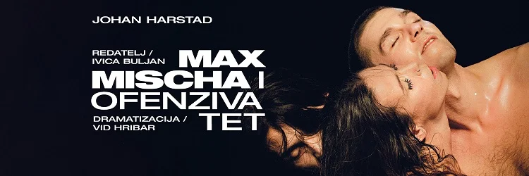 Max, Mischa i ofenziva Tet, redatelj: Ivica Buljan