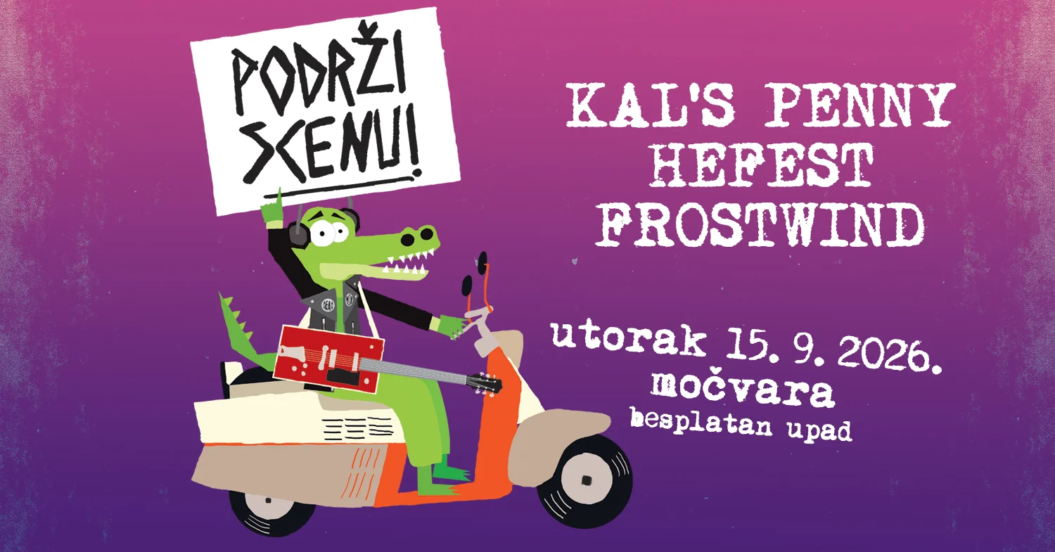 Podrži scenu!: Kal’s Penny, Hefest, Frostwind